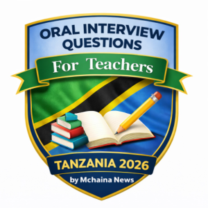 Oral Interview questions For Teachers Tanzania 2026