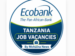 Ecobank Tanzania Job Vacancies May 2026