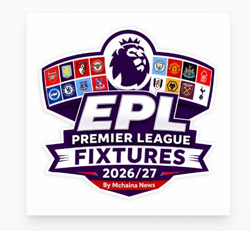 Ratiba ya EPL Premier League Fixtures 2026/27